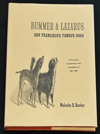 Bummer & Lazarus, San Francisco's Famous Dogs. Malcolm E. Barker.