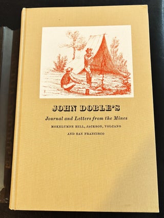 John Doble's Journal and Letters from the Mines: Mokelumne Hill. Charles L. Camp.