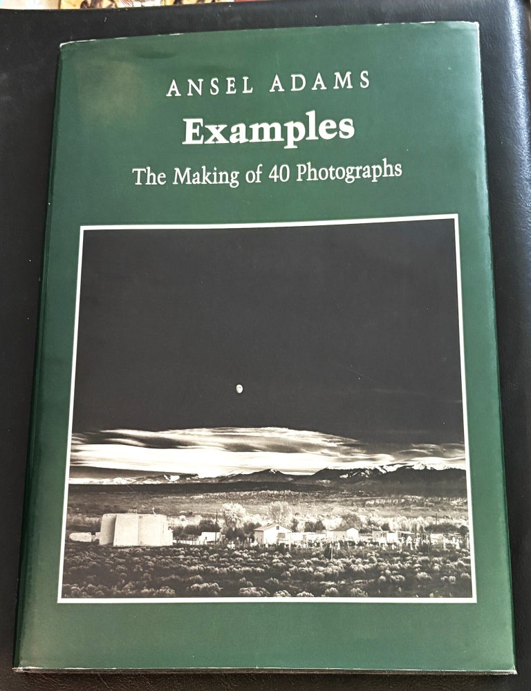 Item #84928 Examples: The Making of 40 Photographs. Ansel Adams.