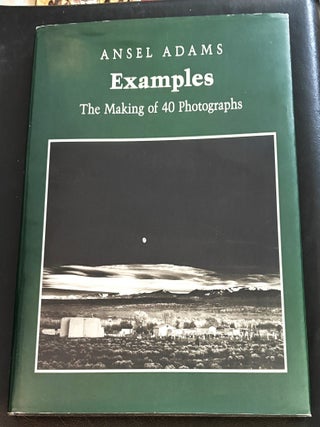 Examples: The Making of 40 Photographs. Ansel Adams.