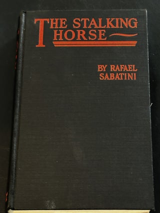 Item #85130 The Stalking Horse. Rafael Sabatini