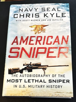 American Sniper, the Autobiography of the Most Lethal Sniper in. Chris Kyle, Scott McEwen.