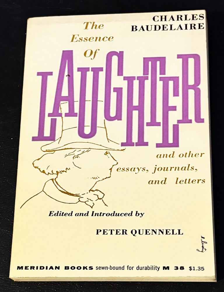 Item #85212 The Essence of Laughter. Peter Quennell Charles Baudelaire.