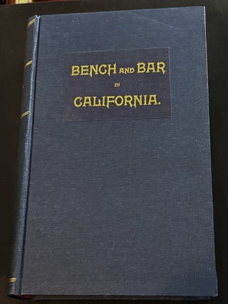 Bench and Bar in California, History, Anecdotes, Reminiscences. Oscar T. Shuck.