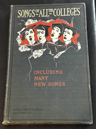Item #85285 Songs of All the Colleges including Many New Songs. David B. Chamberlain, Karl P....