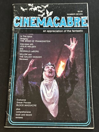 Item #85301 Cinemacabre Fanzine #7- Bride of Frankenstein-Leslie Nielsen, Willow. John E. Parnum...
