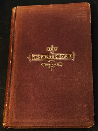 The Tent on the Beach and Other Poems. John Greenleaf Whittier.