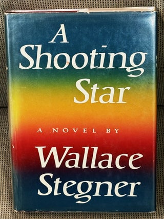 Item #85372 A Shooting Star. Wallace Stegner