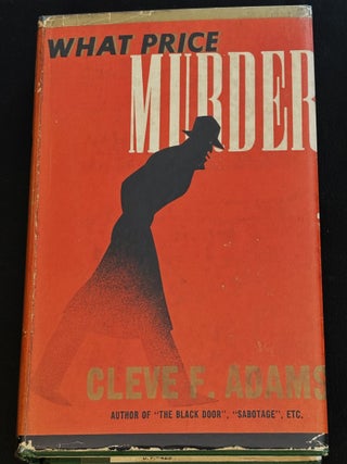 What Price Murder. Cleve F. Adams.