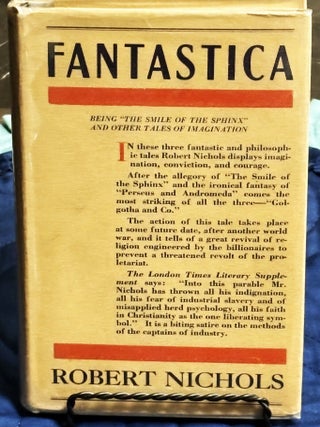 Fantastica, Being the Smile of the Sphinx and Other Tales. Robert Nichols.
