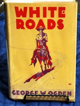 White Roads. George W. Ogden.