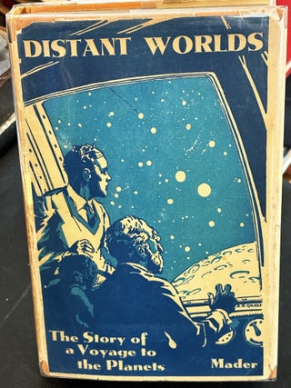Distant Worlds, The Story of a Voyage to the Planets. Friedrich Mader.