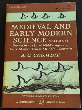 Item #85909 Medieval and Early Modern Science Volume II Science in the Later Middle Ages and...
