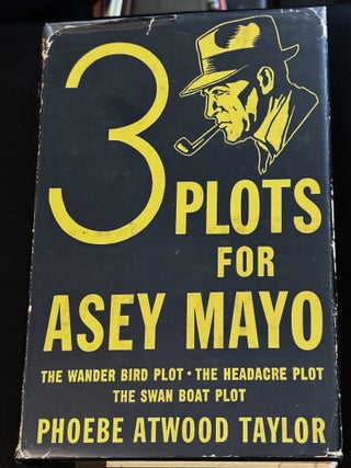 Three Plots for Asey Mayo, The Wander Bird Plot, The. Phoebe Atwood Taylor.