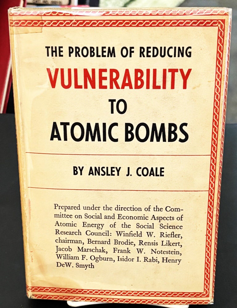 Item #85982 The Problem of Reducing Vulnerability to Atomic Bombs. Ansley J. Coale.