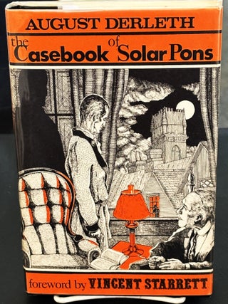 Item #85986 The Casebook of Solar Pons. Vincent Starrett August Derleth, foreword