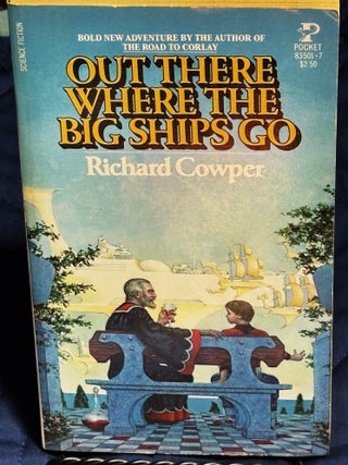 Out There Where the Big Ships Go