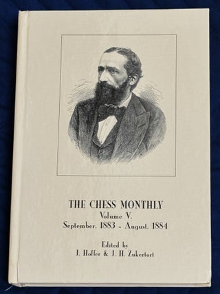 Item #86130 The Chess - Monthly, Vol. V September 1883 -August 1884. L. Hoffer, J H. Zukertort