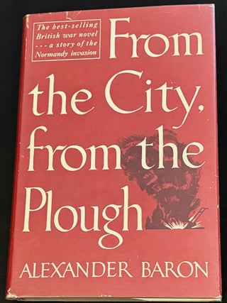 Item #86204 From the City, from the Plough. Alexander Baron