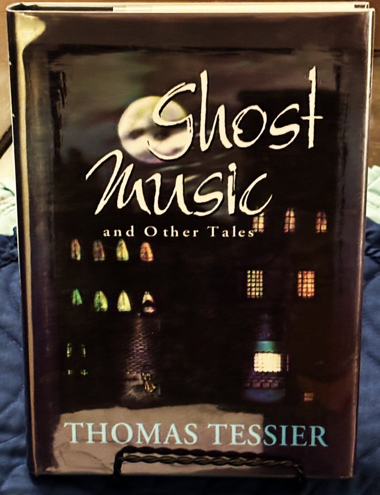 Item #86213 Ghost Music and Other Tales. Thomas Tessier.