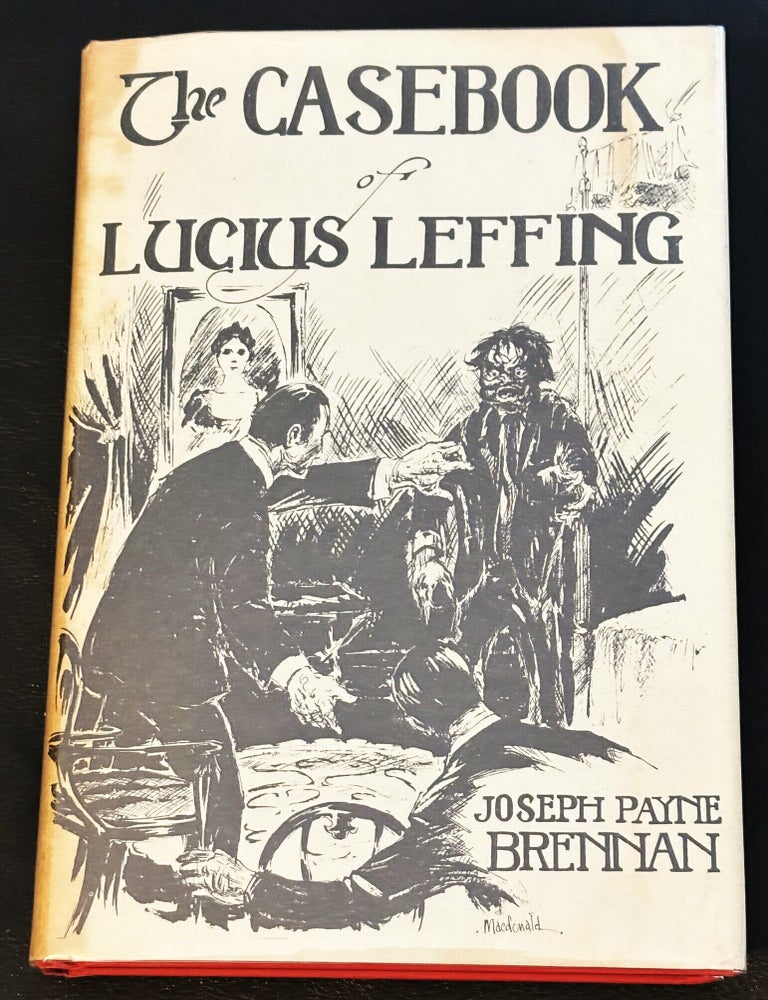 Item #86242 The Casebook of Lucius Leffing. Joseph Payne Brennan.