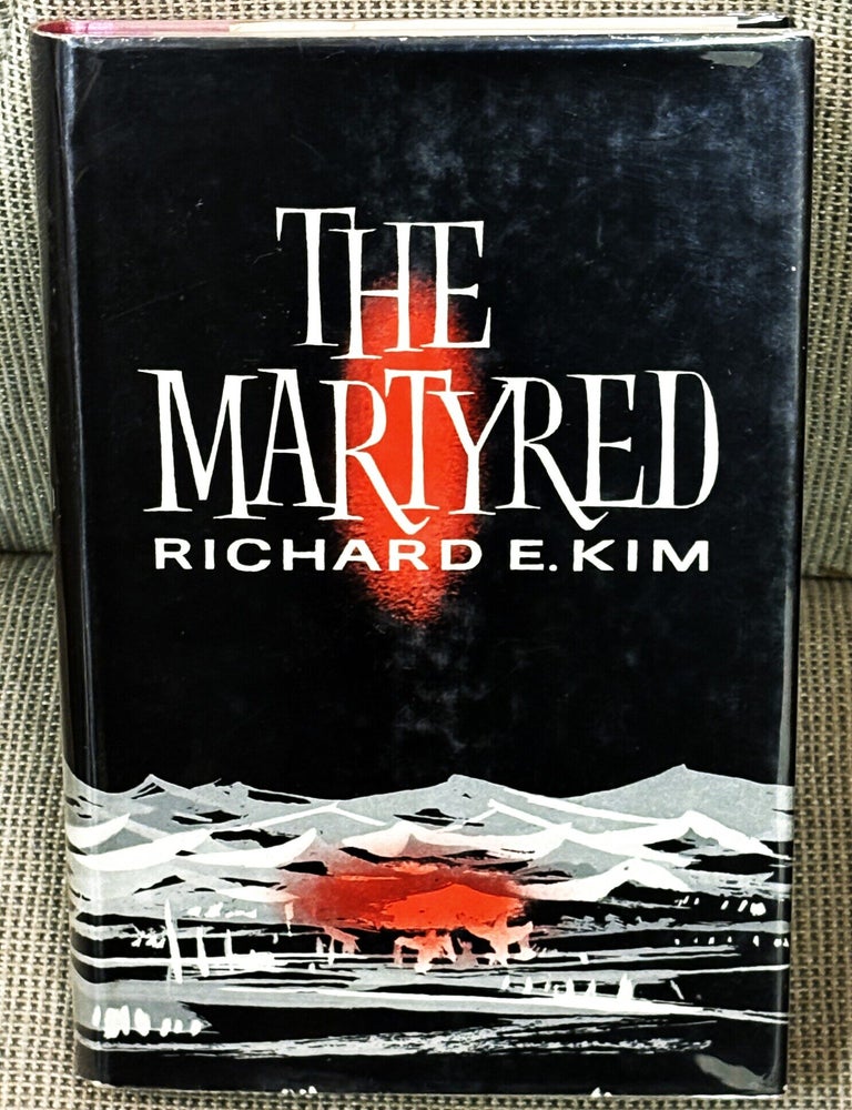 Item #86249 The Martyred. Richard E. Kim.