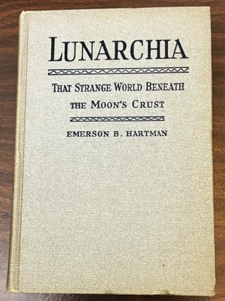 Lunarchia, That Strange World Beneath the Moon's Crust