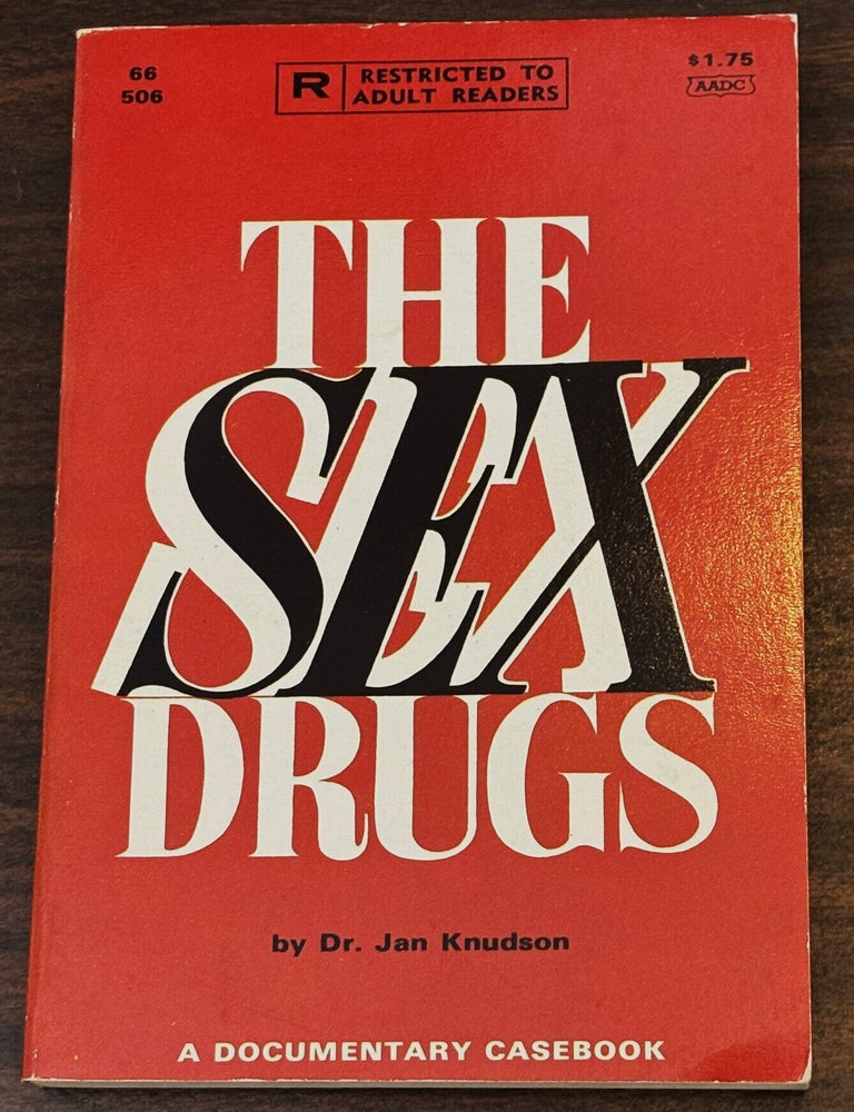 Item #86274 The Sex Drugs. Dr. Jan Knudson.