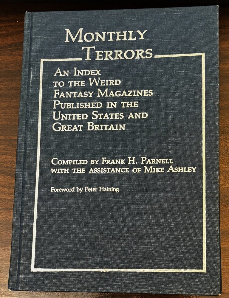 Item #86371 Monthly Terrors, An Index to the Weird Fantasy Magazines Published in the United States and Great Britain. Mike Ashley Frank H. Parnell, foreword Peter Haining.