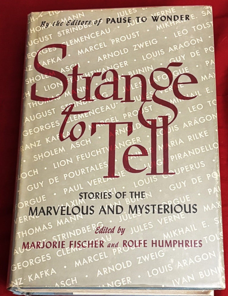 Item #86407 Strange to Tell, Stories of the Marvelous and Mysterious. Marjorie Fischer, Rolfe Humphries, from Pause to Wonder.