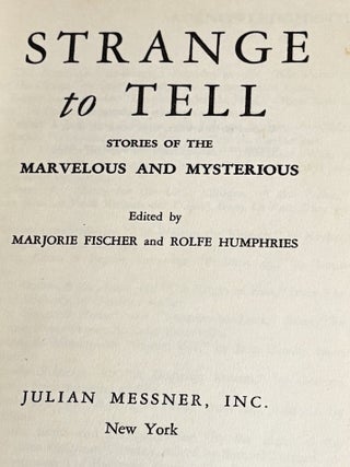 Strange to Tell, Stories of the Marvelous and Mysterious