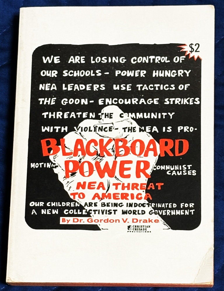Item #86417 Blackboard Power, NEA Threat to America. Dr. Gordon V. Drake.