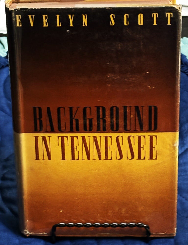 Item #86426 Background in Tennessee. Evelyn Scott.