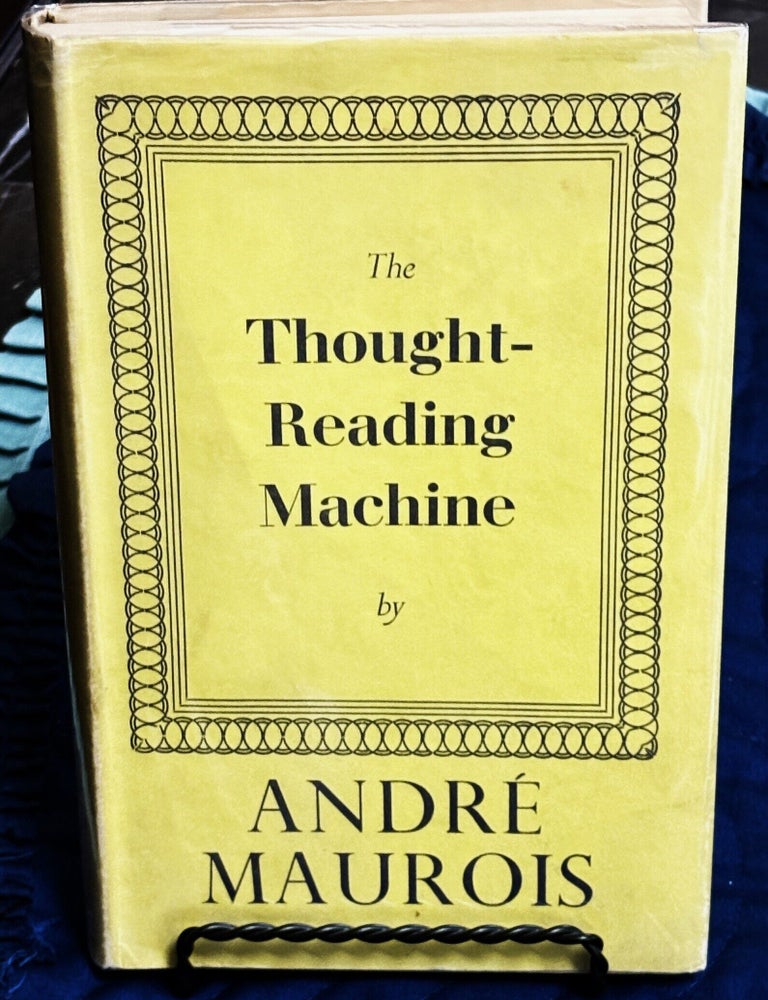 Item #86444 The Thought-Reading Machine. Andre Maurois.