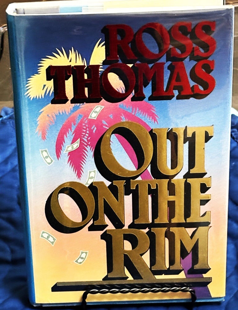 Item #86593 Out On the Rim. Ross Thomas.