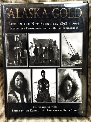Alaska Gold, Life on the New Frontier, 1898-1906