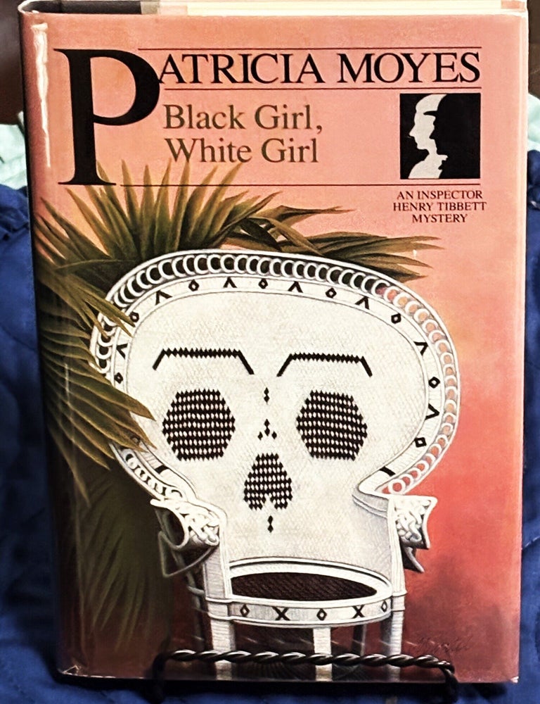 Item #86634 Black Girl, White Girl. Patricia Moyes.
