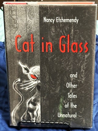Cat in Glass and Other Tales of the Unnatural