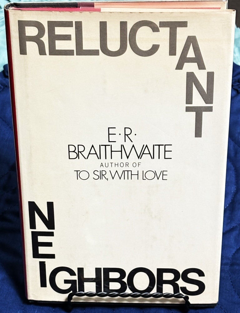 Item #86671 Reluctant Neighbors. E R. Braithwaite.