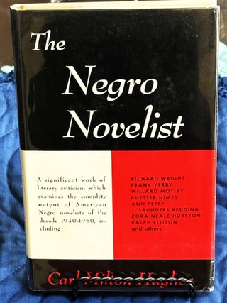 Item #86690 The Negro Novelist, A Discussion of the Writings of American Negro Novelists...
