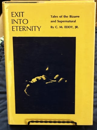 Exit Into Eternity, Tales of the Bizarre and Supernatural