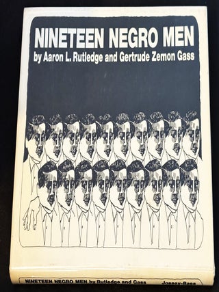 Item #86807 Nineteen Negro Men. Aaron L. Rutledge, Gertrude Zemon Gass