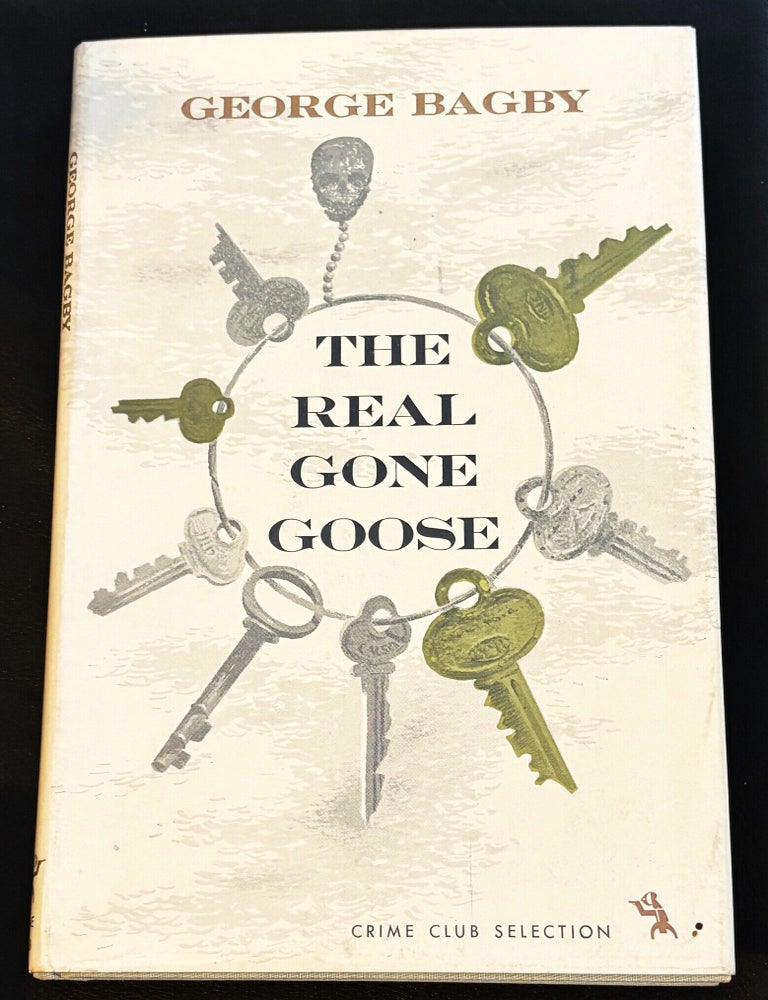 Item #86842 The Real Gone Goose. George Bagby.