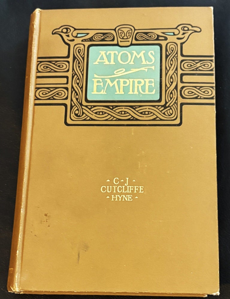 Item #86996 Atoms of Empire. C J. Cutcliffe Hyne.