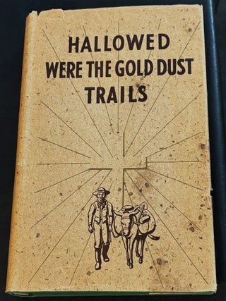Hallowed were the Gold Dust Trails, The Story of the