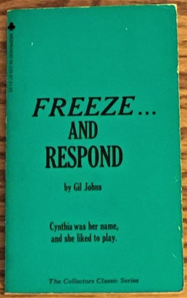 Item #ABE-49790722 Freeze... And Respond. Gil Johns