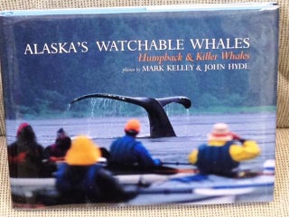 Item #ABE-61502834 Alaska's Watchable Whales, Humpback & Killer Whales. Linda Daniel Mark Kelly,...