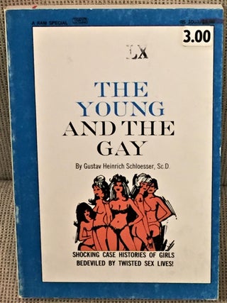 Item #ABE-61888329 The Young and the Gay. Sc. D. Gustav Heinrich Schloesser