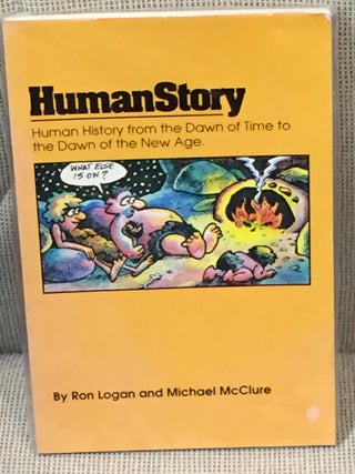 Item #ABE-87066579 Human Story: Human History from the Dawn of Time to the Dawn of the New Age....