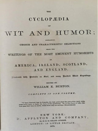 The Cyclopaedia of Wit and Humor; Containing Choice and Characteristic. William E. Burton.